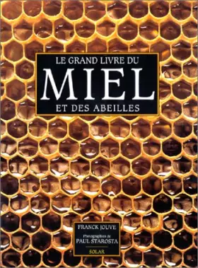 Couverture du produit · Le grand livre du miel et des abeilles