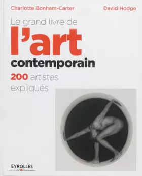 Couverture du produit · Le grand livre de l'art contemporain : 200 artistes expliqués