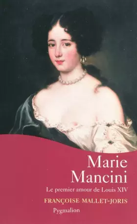 Couverture du produit · Marie Mancini : Le premier amour de Louis XIV
