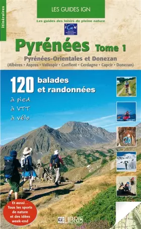 Couverture du produit · Pyrénées, Tome 1 : Pyrénées-Orientales et Donezan, 120 balades et randonnées
