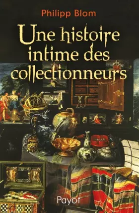 Couverture du produit · Une histoire intime des collectionneurs