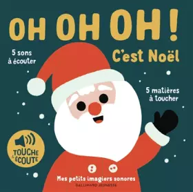 Couverture du produit · Oh oh oh ! C'est Noël - Mes petits imagiers sonores Touche & Ecoute - Dès 1 an