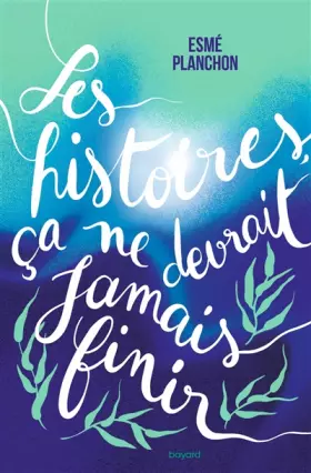 Couverture du produit · Les histoires, ça ne devrait jamais finir