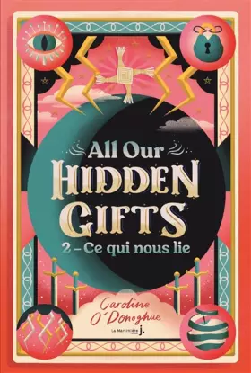 Couverture du produit · All our Hidden Gifts, tome 2. Ce qui nous lie