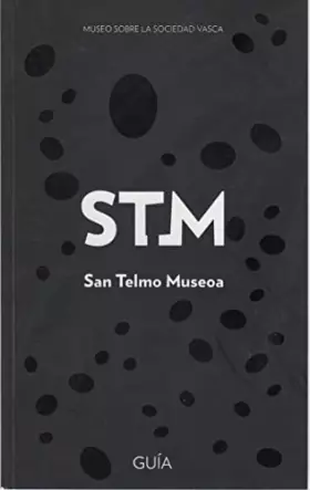 Couverture du produit · STM San Telmo Museoa: museo sobre la sociedad vasca : guía
