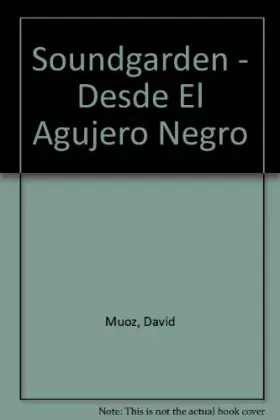 Couverture du produit · Soundgarden - desde el agujero negro