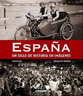 Couverture du produit · España. Un siglo de historia en imágenes: Un Siglo de Historia En Imaagenes (General)