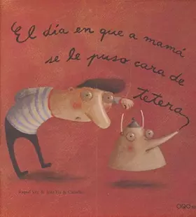 Couverture du produit · El dia en que a mama se le puso cara de tetera (colección O)