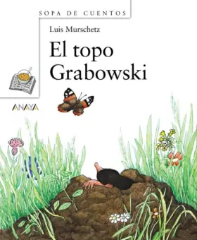 Couverture du produit · El topo Grabowski (Primeros Lectores (1-5 Años) - Sopa De Cuentos)