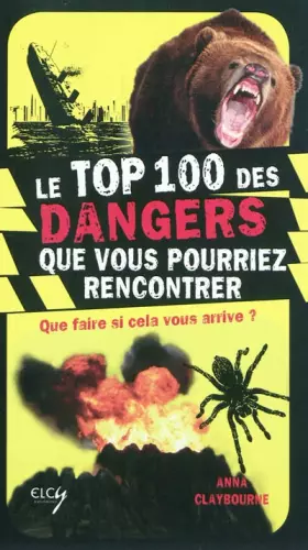 Couverture du produit · Le Top 100 des dangers que vous pourriez rencontrer