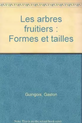 Couverture du produit · Les arbres fruitiers : Formes et tailles
