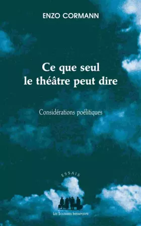 Couverture du produit · Ce que seul le théâtre peut dire