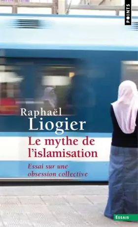 Couverture du produit · Le Mythe de l'islamisation: Essai sur une obsession collective