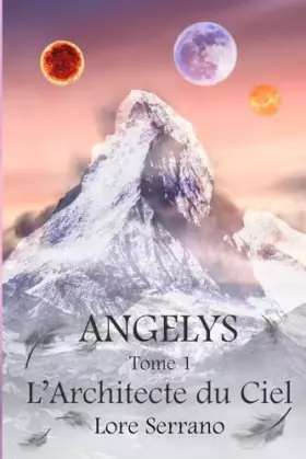 Couverture du produit · ANGELYS: Tome 1 L'Architecte du Ciel (French Edition)