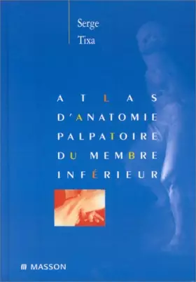 Couverture du produit · Atlas d'anatomie palpatoire du membre inférieur : Investigation manuelle de surface