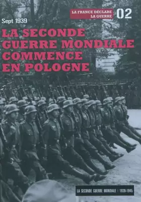 Couverture du produit · Sept 1939 : la Seconde Guerre Mondiale Commence en Pologne -Tome 2. la France Declare la Guerre