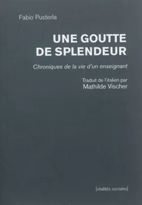 Couverture du produit · Une Goutte de Splendeur. Chroniques de la Vie d'un Enseignant