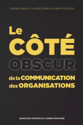Couverture du produit · Le côté obscur de la communication des organisations