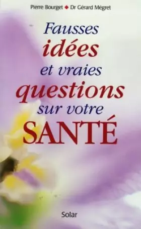 Couverture du produit · Fausses idées et vraies questions sur votre santé
