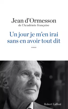 Couverture du produit · Un jour je m'en irai sans en avoir tout dit