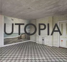 Couverture du produit · Utopia: Oeuvres de Georges Rousse au Familistère de Guise, à Montreuil-sur-Mer et à Reims (2008-2015)