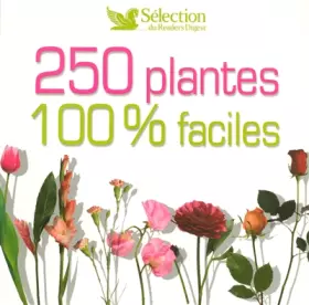 Couverture du produit · 250 PLANTES 100 % FACILES