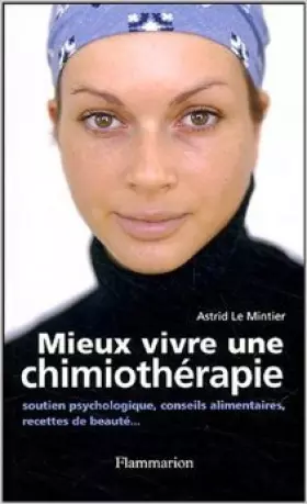 Couverture du produit · Mieux vivre une chimiothérapie de Astrid Le Mintier ( 8 octobre 2004 )