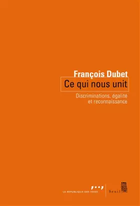 Couverture du produit · Ce qui nous unit: Discriminations, égalité et reconnaissance