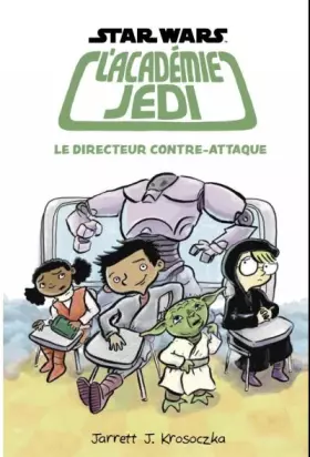 Couverture du produit · L'ACADEMIE JEDI T6 LE DIRECTEUR CONTRE-ATTAQUE