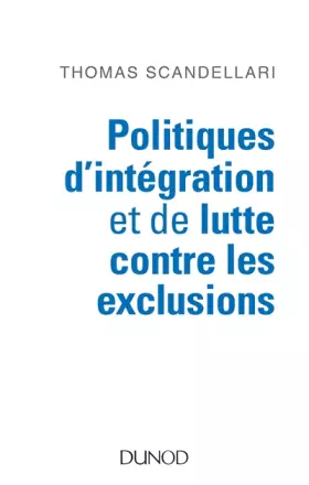 Couverture du produit · Politiques d'intégration et de lutte contre les exclusions - Mieux comprendre les enjeux, les logiqu: Mieux comprendre les enje