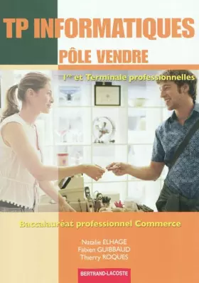Couverture du produit · Tp informatiques pôle vendre 1re et Term Pro Bac Pro commerce