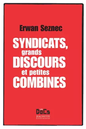 Couverture du produit · Syndicats, grands discours et petites combines