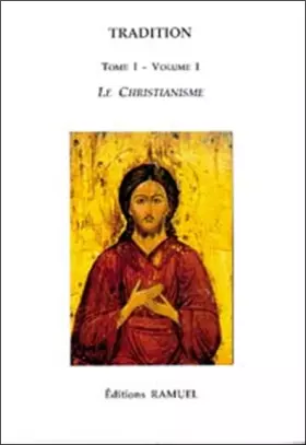 Couverture du produit · Tradition, tome 1, volume 1 : Le christianisme