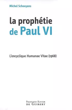 Couverture du produit · La prophétie de Paul VI : L'encyclique Humanae Vitae (1968)