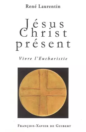 Couverture du produit · Jésus Christ présent: Vivre l'Eucharistie