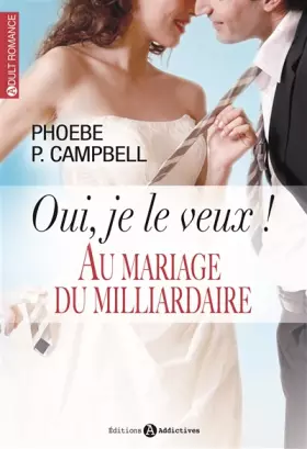 Couverture du produit · Oui je le veux ! Au mariage du milliardaire
