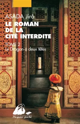 Couverture du produit · Le roman de la Cité interdite, Tome 2 : Le Dragon à deux têtes