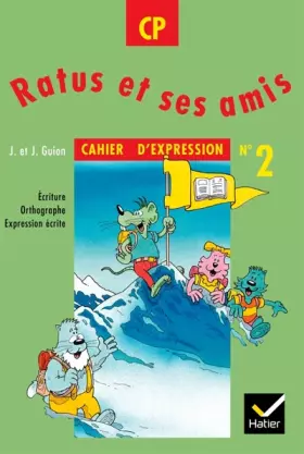 Couverture du produit · CAHIER D'EXPRESSION CP RATUS ET SES AMIS. : Numéro 2