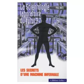 Couverture du produit · La scientologie : Laboratoire du futur ?