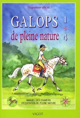 Couverture du produit · Galops de pleine nature 1 à 4 : Programme officiel, manuel des examens d'e&x301quitation de pleine nature