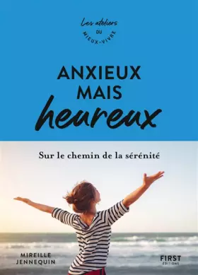 Couverture du produit · Anxieux mais heureux - Sur le chemin de la sérénité: Sur le chemin de la sérénité