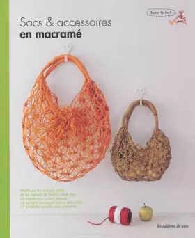 Couverture du produit · Sacs & accessoires en macramé : Maîtrisez les noeuds plats et les noeuds de feston, ainsi que de nombreux autres noeuds en suiv