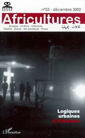 Couverture du produit · Africultures, N° 53, décembre 2002 : Logiques urbaines à Kinshasa