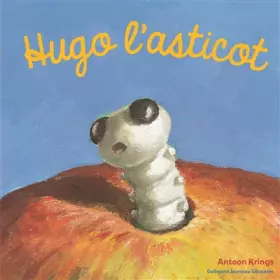 Couverture du produit · Les Drôles de Petites Bêtes - Hugo L'Asticot - Dès 3 ans