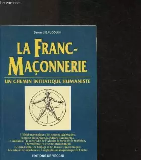 Couverture du produit · La Franc-Maconnerie. Un Chemin Initiatique Humaniste