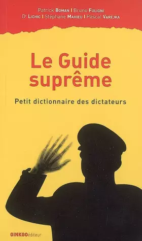 Couverture du produit · Le Guide suprême : Petit dictionnaire des dictateurs