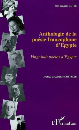Couverture du produit · ANTHOLOGIE DE LA POÉSIE FRANCOPHONE D'EGYPTE: Vingt-huit poètes d'Egypte