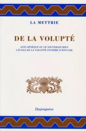 Couverture du produit · De la volupté - Anti-Sénèque ou le souverain bien - L'École de la volupté - Système d'Épicure