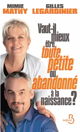 Couverture du produit · Vaut-il mieux être toute petite ou abandonné à la naissance ?