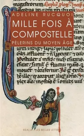 Couverture du produit · Mille fois à Compostelle: Pèlerins du Moyen Âge